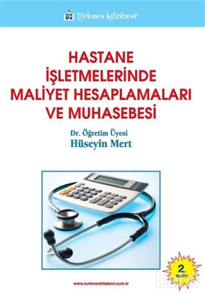 Picture of Hastane İşletmelerinde Maliyet Hesaplamaları ve Muhasebesi