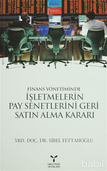 Picture of Finans Yönetiminde İşletmelerin Pay Senetlerini Geri Satın Alma Kararı