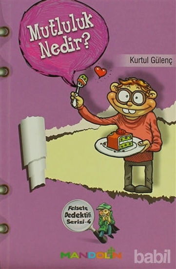 Picture of Mutluluk Nedir? - Felsefe Dedektifi Serisi 4