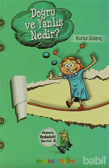 Picture of Doğru ve Yanlış Nedir? - Felsefe Dedektifi Serisi 2