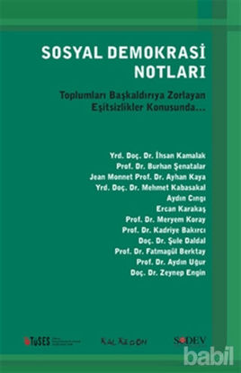 Picture of Sosyal Demokrasi Notları - Toplumları Başkaldırıya Zorlayan Eşitsizlikler Konusunda...