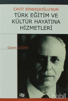 Picture of Cavit Binbaşıoğlu’nun Türk Eğitim ve Kültür Hayatına Hizmetleri