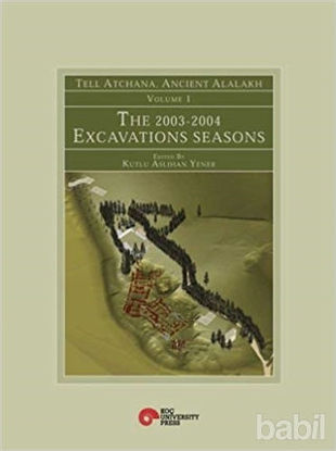 Picture of Tell Atchana, Ancient Alalakh Volume 1 - The 2003-2004 Excavations Seasons