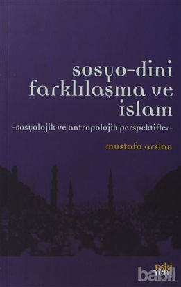 Picture of Sosyo-Dini Farklılaşma ve İslam