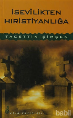 Picture of İsevilikten Hıristiyanlığa