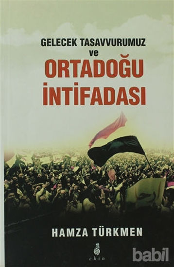 Picture of Gelecek Tasavvurumuz ve Ortadoğu İntifadası