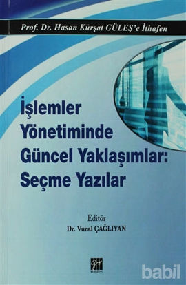 Picture of İşlemler Yönetiminde Güncel Yaklaşımlar: Seçme Yazılar