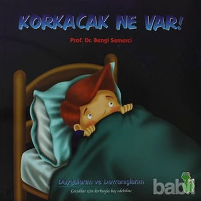 Picture of Korkacak Ne Var! (Duygularım ve Davranışlarım)