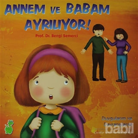 Picture of Annem ve Babam Ayrılıyor! (Duygularım ve Davranışlarım)