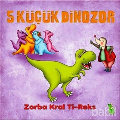 Picture of 5 Küçük Dinozor: Zorba Kral Ti-Reks