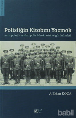 Picture of Polisliğin Kitabını Yazmak Antropolojik Açıdan Polis Bürokrasisi ve Görünümleri