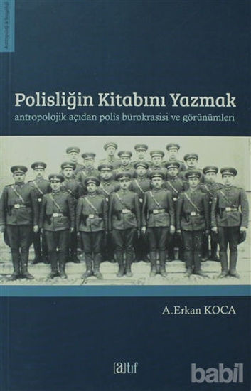 Picture of Polisliğin Kitabını Yazmak Antropolojik Açıdan Polis Bürokrasisi ve Görünümleri