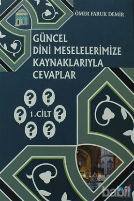 Picture of Güncel Dini Meselelerimize Kaynaklarıyla Cevaplar: 1. Cilt