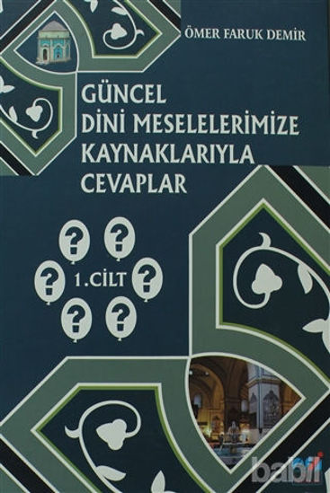 Picture of Güncel Dini Meselelerimize Kaynaklarıyla Cevaplar: 1. Cilt