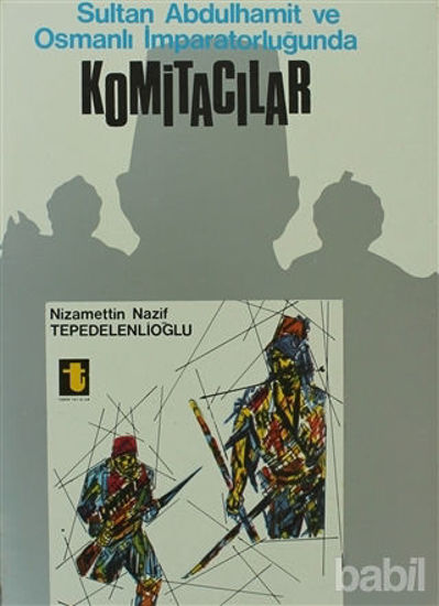 Picture of Sultan Abdulhamit ve Osmanlı İmparatorluğunda Komitacılar