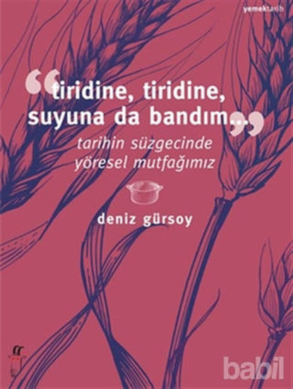 Picture of Tiridine, Tiridine, Suyuna da Bandım...