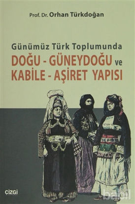 Picture of Günümüz Türk Toplumunda Doğu-Güneydoğu ve Kabile- Aşiret Yapısı