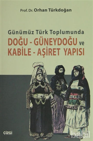 Picture of Günümüz Türk Toplumunda Doğu-Güneydoğu ve Kabile- Aşiret Yapısı