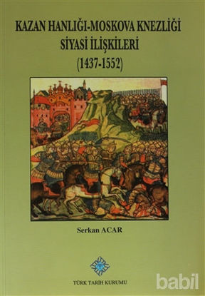 Picture of Kazan Hanlığı-Moskova Knezliği Siyasi İlişkileri (1437 - 1552)