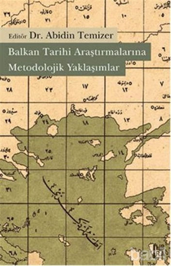 Picture of Balkan Tarihi Araştırmalarına Metodolojik Yaklaşımlar