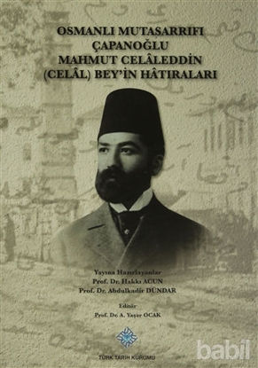 Picture of Osmanlı Mutasarrıfı Çapanoğlu Mahmut Celaleddin (Celal) Bey'in Hatıraları
