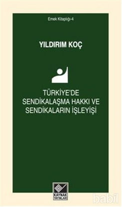 Picture of Türkiye'de Sendikalaşma Hakkı ve Sendikaların İşleyişi