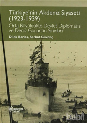 Picture of Türkiye'nin Akdeniz Siyaseti (1923 - 1939)