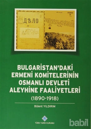 Picture of Bulgaristan'daki Ermeni Komitelerinin Osmanlı Devleti Aleyhine Faaliyetleri