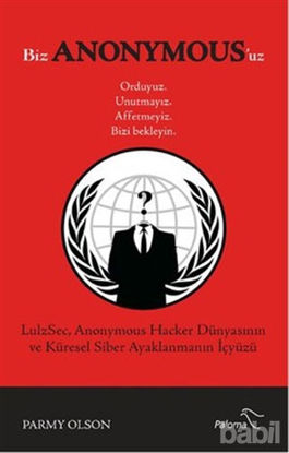 Picture of Biz Anonymous'uz Ordayız, Unutmayız, Affetmeyiz, Bizi Bekleyin