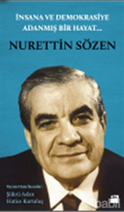 Picture of İnsana ve Demokrasiye Adanmış Bir Hayat: Nurettin Sözen
