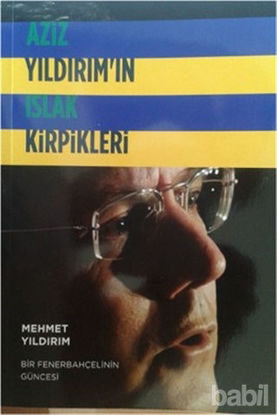 Picture of Aziz Yıldırım'ın Islak Kirpikleri