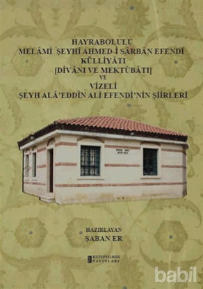 Picture of Hayrabolulu Melami Şeyhi Ahmed-i Sarban Efendi Külliyatı (Divanı ve Mektubatı) ve Vizeli Şeyh Ala'eddin Ali Efendi'nin Şiirleri