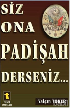 Picture of Siz Ona Padişah Derseniz