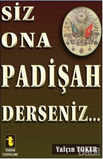 Picture of Siz Ona Padişah Derseniz