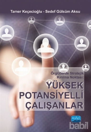 Picture of Örgütlerde Stratejik Kırılma Noktası: Yüksek Potansiyelli Çalışanlar