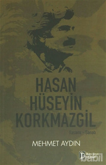 Picture of Hasan Hüseyin Korkmazgil : Yaşamı - Sanatı
