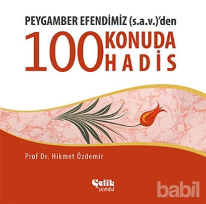 Picture of Peygamber Efendimiz (S.A.V.)'den 100 Konuda 100 Hadis
