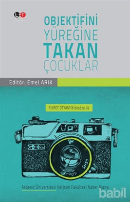 Picture of Objektifini Yüreğine Takan Çocuklar