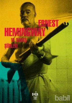 Picture of Ernest Hemingway ve Savaş Şiirleri