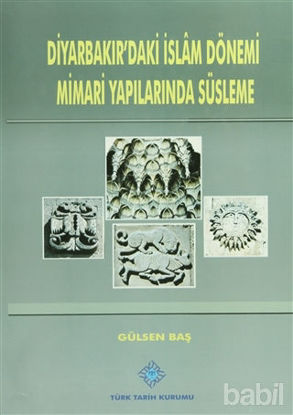 Picture of Diyarbakır'daki İslam Dönemi Mimari Yapılarında Süsleme