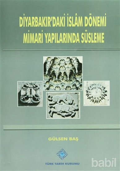 Picture of Diyarbakır'daki İslam Dönemi Mimari Yapılarında Süsleme