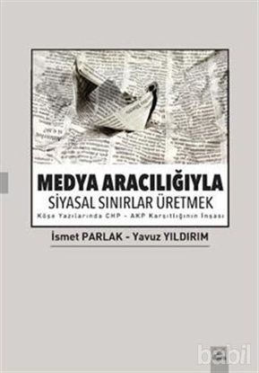 Picture of Medya Aracılığıyla Siyasal Sınırlar Üretmek
