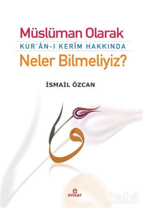 Picture of Müslüman Olarak Kur'an-ı Kerim Hakkında Neler Bilmeliyiz?