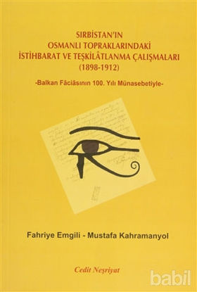 Picture of Sırbistan'ın Osmanlı Topraklarındaki İstihbarat ve Teşkilatlanma Çalışmaları 1898-1912