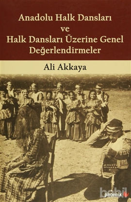 Picture of Anadolu Halk Dansları ve Halk Dansları Üzerine Genel Değerlendirmeler