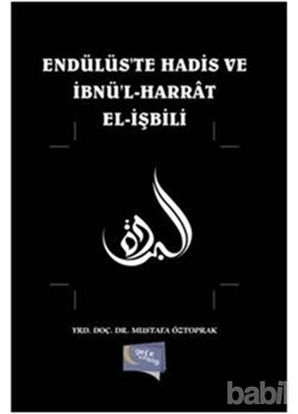 Picture of Endülüs'te Hadis ve İbnü'l-Harrat El-İşbili