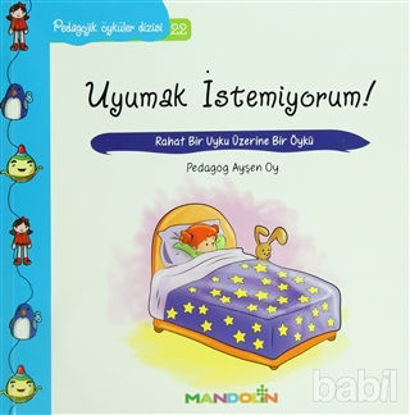 Picture of Pedagojik Öyküler: 22 -  Uyumak İstemiyorum!