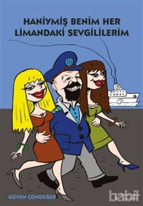 Picture of Haniymiş Benim Her Limandaki Sevgililerim