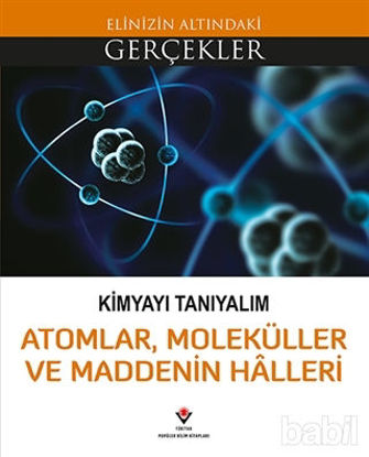 Picture of Kimyayı Tanıyalım - Atomlar Moleküller ve Maddenin Halleri