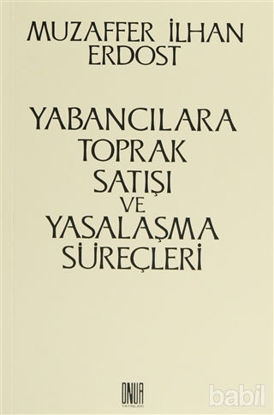 Picture of Yabancılara Toprak Satışı ve Yasalaşma Süreçleri